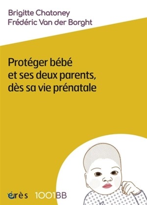 Protéger bébé et ses deux parents, dès sa vie prénatale : la vocation du centre parental Aire de famille - Brigitte Chatoney