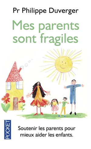 Mes parents sont fragiles : soutenir les parents pour mieux aider les enfants - Philippe Duverger