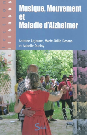 Musique, mouvement et maladie d'Alzheimer - Antoine Lejeune