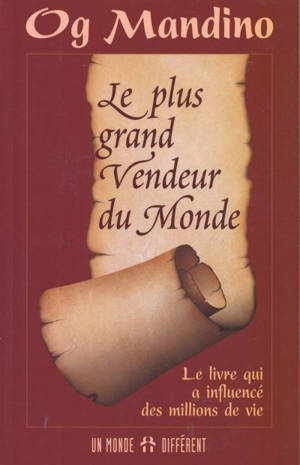 Le plus grand vendeur du monde : le livre qui a influencé des millions de vie - Og Mandino