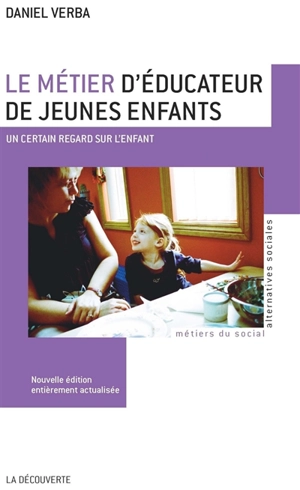 Le métier d'éducateur de jeunes enfants : un certain regard sur l'enfant - Daniel Verba