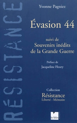 Evasion 44. Souvenirs inédits de la Grande Guerre - Yvonne Pagniez