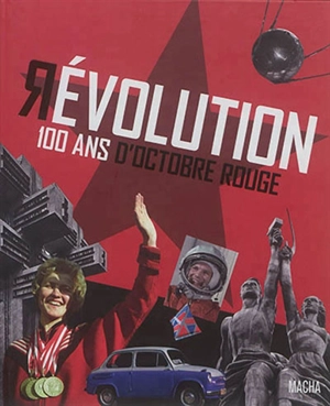 Révolution : 100 ans d'octobre rouge - Catherine Bertho-Lavenir