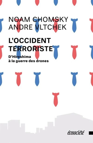 L'occident terroriste : d'Hiroshima à la guerre des drones - Chomsky, Noam