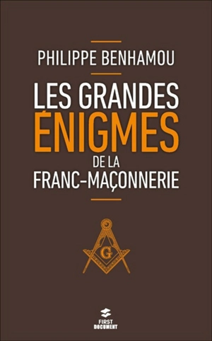 Les grandes énigmes de la franc-maçonnerie - Philippe Benhamou