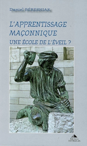 L'apprentissage maçonnique : une école de l'éveil ? - Daniel Beresniak