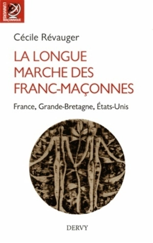 La longue marche des franc-maçonnes : France, Grande-Bretagne, Etats-Unis - Cécile Révauger