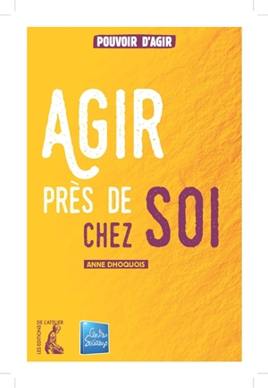 Agir près de chez soi - Anne Dhoquois