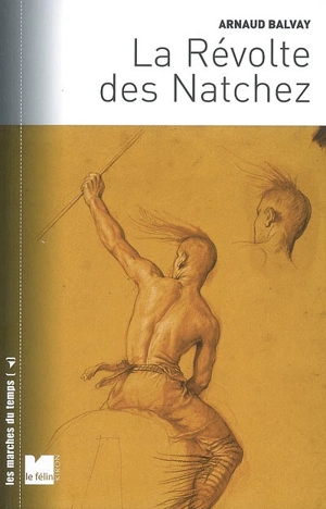 La révolte des Natchez - Arnaud Balvay