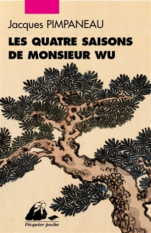 Les quatre saisons de Monsieur Wu - Jacques Pimpaneau