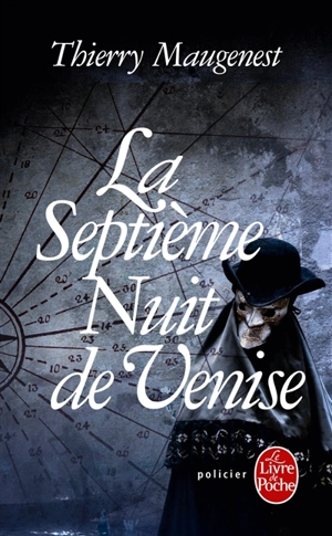 Les enquêtes de Goldoni. La septième nuit de Venise - Thierry Maugenest