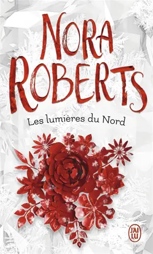 Les lumières du Nord - Nora Roberts