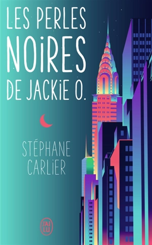 Les perles noires de Jackie O. - Stéphane Carlier