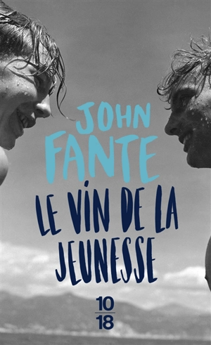 Le vin de la jeunesse - John Fante