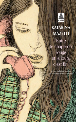 Entre le Chaperon rouge et le loup, c'est fini - Katarina Mazetti