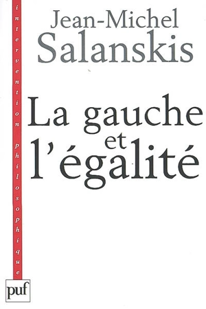 La gauche et l'égalité - Jean-Michel Salanskis