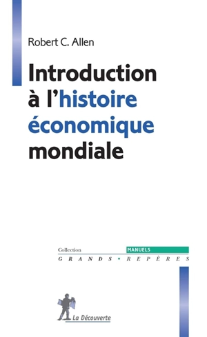 Introduction à l'histoire économique mondiale - Robert Carson Allen