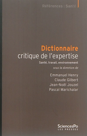 Dictionnaire critique de l'expertise : santé, travail, environnement