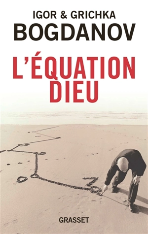 L'équation Dieu - Igor Bogdanoff