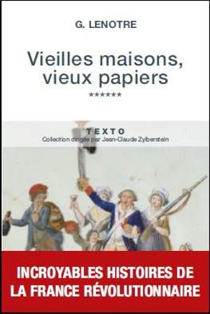 Vieilles maisons, vieux papiers. Vol. 6 - G. Lenotre