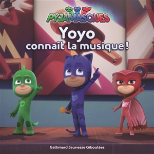 Pyjamasques. Vol. 5. Yoyo connaît la musique ! - Mathilde Maraninchi