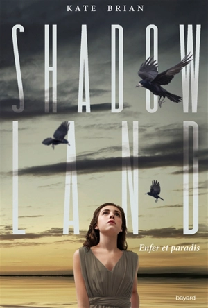 Shadow land. Vol. 3. Enfer et paradis - Kate Brian