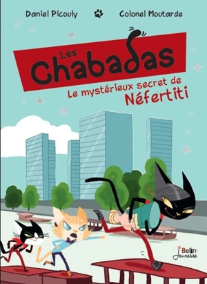 Les Chabadas. Le mystérieux secret de Néfertiti - Daniel Picouly