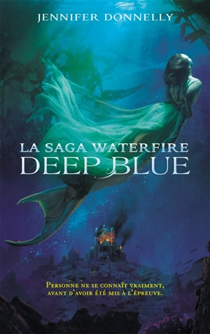 La saga Waterfire. Vol. 1. Deep blue - Jennifer Donelly