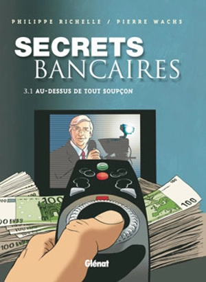 Secrets bancaires. Vol. 3-1. Au-dessus de tout soupçon - Philippe Richelle