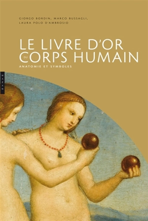 Le livre d'or du corps humain : anatomie et symboles - Giorgio Bordin