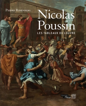 Nicolas Poussin : les tableaux du Louvre : catalogue raisonné - Pierre Rosenberg