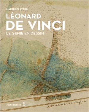 Léonard de Vinci : le génie en dessin - Martin Clayton