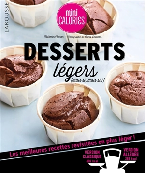 Desserts légers (mais si, mais si !) : les meilleures recettes revisitées en plus léger ! - Catherine Chegrani