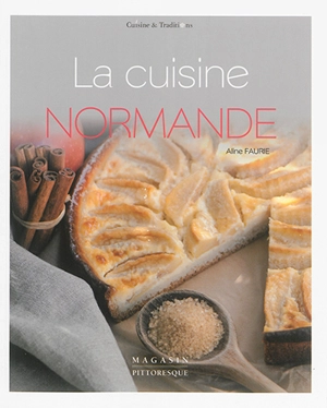 La cuisine normande - Aline Faurie