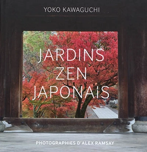 Jardins zen japonais - Yoko Kawaguchi