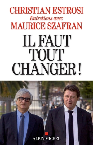 Il faut tout changer ! - Christian Estrosi