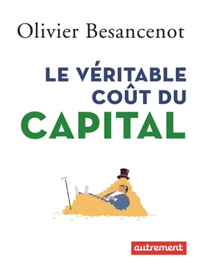 Le véritable coût du capital - Olivier Besancenot