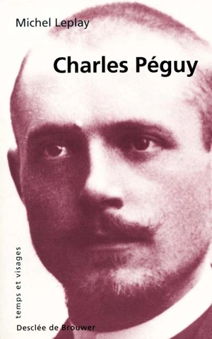 Charles Péguy - Michel Leplay