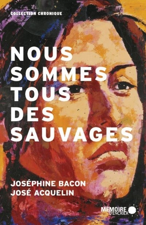 Nous sommes tous des sauvages - José Acquelin