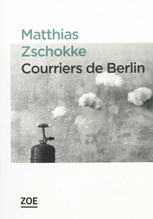 Courriers de Berlin - Matthias Zschokke