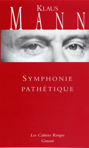 Symphonie pathétique : le roman de Tchaïkovski - Klaus Mann