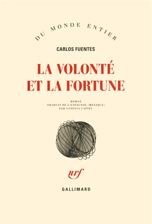 La volonté et la fortune - Carlos Fuentes