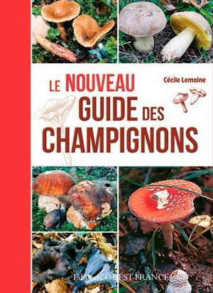 Le nouveau guide des champignons - Cécile Lemoine