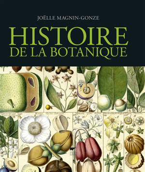 Histoire de la botanique - Joëlle Magnin-Gonze