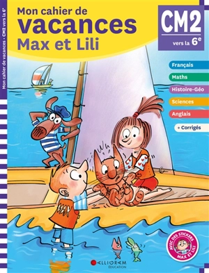 Mon cahier de vacances Max et Lili, CM2, 6e, 10-11 ans : conforme aux programmes - Pascale de Bourgoing