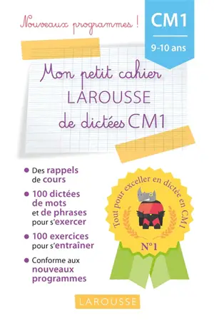 Mon petit cahier Larousse de dictées CM1, 9-10 ans : nouveaux programmes - André Vulin