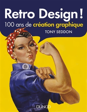 Retro design : 100 ans de création graphique - Tony Seddon