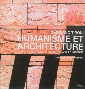 Humanisme et architecture : Raj Rewal, construire pour la ville indienne - Giordano Tironi