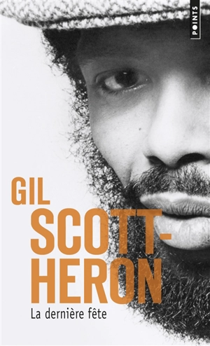 La dernière fête : mémoires - Gil Scott-Heron