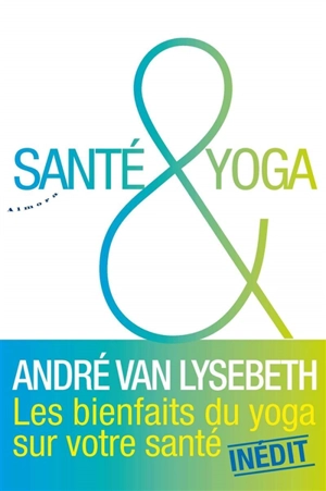 Santé et yoga - André Van Lysebeth